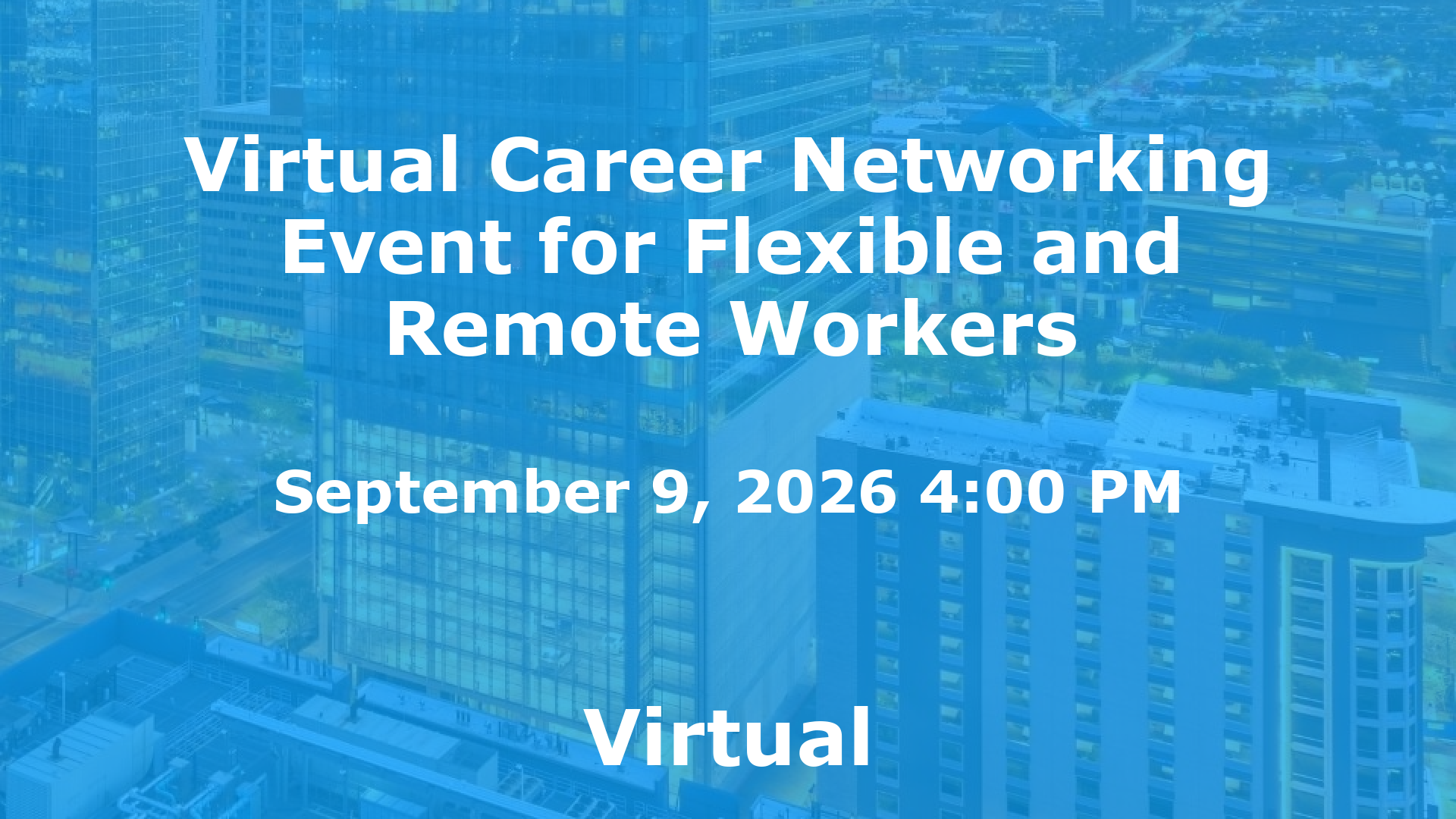 Virtual Career Networking Event for Flexible and Remote Workers event image